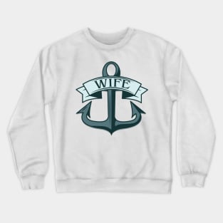 Wife Ships Anchor Crewneck Sweatshirt